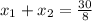 x_1+x_2= \frac{30}{8}