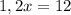 1,2x=12