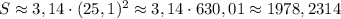 S \approx 3,14 \cdot (25,1)^2 \approx 3,14 \cdot 630,01 \approx 1978,2314