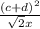 \frac{(c + d)^{2}}{ \sqrt{2}x }