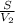 \frac{S}{V_{2}}