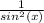 \frac{1}{ sin^{2}(x) }