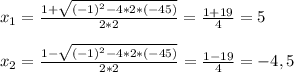 x_1=\frac{1+\sqrt{(-1)^2-4*2*(-45)}}{2*2}=\frac{1+19}{4}=5\\\\x_2=\frac{1-\sqrt{(-1)^2-4*2*(-45)}}{2*2}=\frac{1-19}{4}=-4,5