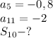 a_5=-0,8 \\ a_{11}=-2 \\ S_{10}-?