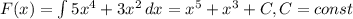 F(x)= \int\limits {5 x^{4} +3 x^{2} } \, dx = x^{5} + x^{3} +C, C=const