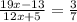 \frac{19x - 13}{12x + 5} = \frac{3}{7}