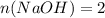 n(NaOH)=2