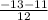 \frac{-13 - 11}{12}