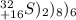 _{+16}^{32}S)_{2})_{8})_{6}