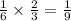 \frac{1}{6} \times \frac{2}{3} = \frac{1}{9}