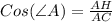 Cos(\angle A) = \frac{AH}{AC}