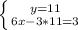 \left \{ {{y=11} \atop {6x-3*11=3}} \right.