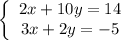 \left \{\begin{array}{ccc}2x+10y=14\\3x+2y=-5\end{array}\right