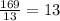 \frac{169}{13} = 13