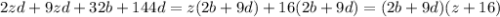 2zd+9zd+32b+144d=z(2b+9d)+16(2b+9d)=(2b+9d)(z+16)