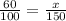 \frac{60}{100} = \frac{x}{150}