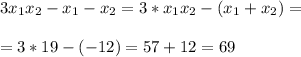 3x_1x_2-x_1-x_2=3*x_1x_2-(x_1+x_2)=\\\\&#10;=3*19-(-12)=57+12=69