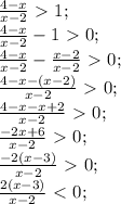 \frac{4-x}{x-2}\ \textgreater \ 1; \\ \frac{4-x}{x-2}-1\ \textgreater \ 0; \\ \frac{4-x}{x-2}- \frac{x-2}{x-2}\ \textgreater \ 0; \\ \frac{4-x-(x-2)}{x-2}\ \textgreater \ 0; \\ \frac{4-x-x+2}{x-2}\ \textgreater \ 0; \\ \frac{-2x+6}{x-2}\ \textgreater \ 0; \\ \frac{-2(x-3)}{x-2}\ \textgreater \ 0; \\ \frac{2(x-3)}{x-2}\ \textless \ 0;