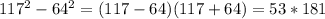 117^2-64^2=(117-64)(117+64)=53*181