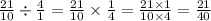 \frac{21}{10} \div \frac{4}{1} = \frac{21}{10} \times \frac{1}{4} = \frac{21 \times 1}{10 \times 4} = \frac{21}{40}