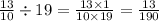 \frac{13}{10} \div 19 = \frac{13 \times 1}{10 \times 19} = \frac{13}{190}