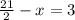 \frac{21}{2} - x = 3