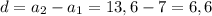 d=a_2-a_1=13,6-7=6,6