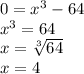 0 = x^3-64 \\ x^3=64 \\ x= \sqrt[3]{64} \\ x = 4