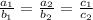 \frac{a_1}{b_1}=\frac{a_2}{b_2}=\frac{c_1}{c_2}