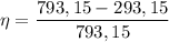 \eta = \dfrac{793,15-293,15}{793,15}