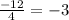 \frac{-12}{4}=-3