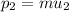 p_{2} =mu_{2}