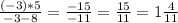 \frac{(-3)*5}{-3-8}=\frac{-15}{-11}=\frac{15}{11}=1 \frac{4}{11}