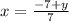 x = \frac{ - 7 + y}{7}