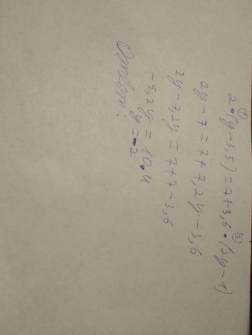 4. решите уравнение 2×(y-3,5)=7+3,6×(2y-1) a.2 б.-2 в.0,5 г.-0,5