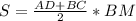 S= \frac{AD+BC}{2}*BM