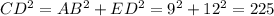 CD^{2}=AB^{2}+ED^{2}=9^{2}+12^{2}= 225