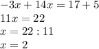 -3x+14x=17+5 \\ 11x=22 \\ x=22:11 \\ x=2