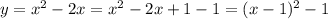 y=x^2-2x=x^2-2x+1-1=(x-1)^2-1