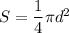 S = \dfrac{1}{4} \pi d^2