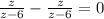 \frac{ z }{ z-6} - \frac{z}{z-6} =0