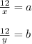 \frac{12}{x}=a \\ \\ \frac{12}{y}=b