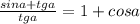 \frac{sina+tga}{tga}=1+cosa