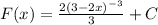 F(x)= \frac{2(3-2x)^{-3}}{3}+C