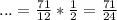 ...= \frac{71}{12}* \frac{1}{2} = \frac{71}{24}