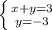 \left \{ {{x + y = 3} \atop { y = -3}} \right.