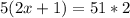 5(2x+1)=51*2