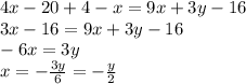 4x - 20 + 4 - x = 9x + 3y - 16 \\ 3x - 16 = 9x + 3y - 16 \\ - 6x = 3y \\ x = - \frac{3y}{6} = - \frac{y}{2}