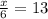 \frac{x}{6} =13