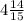 4 \frac{14}{15}